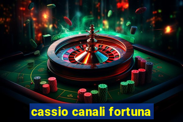 cassio canali fortuna